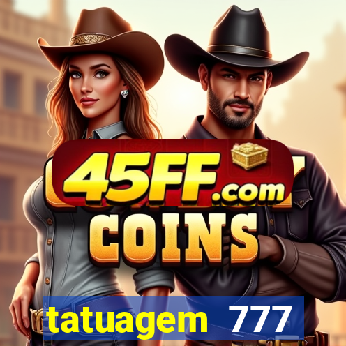 tatuagem 777 significado no crime